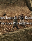 2010_-_When_Love_Is_Not_Enough_-_The_Lois_Wilson_Story_mp40007.jpg